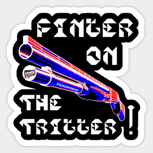 Finger On The Trigger, v. White Text Sticker